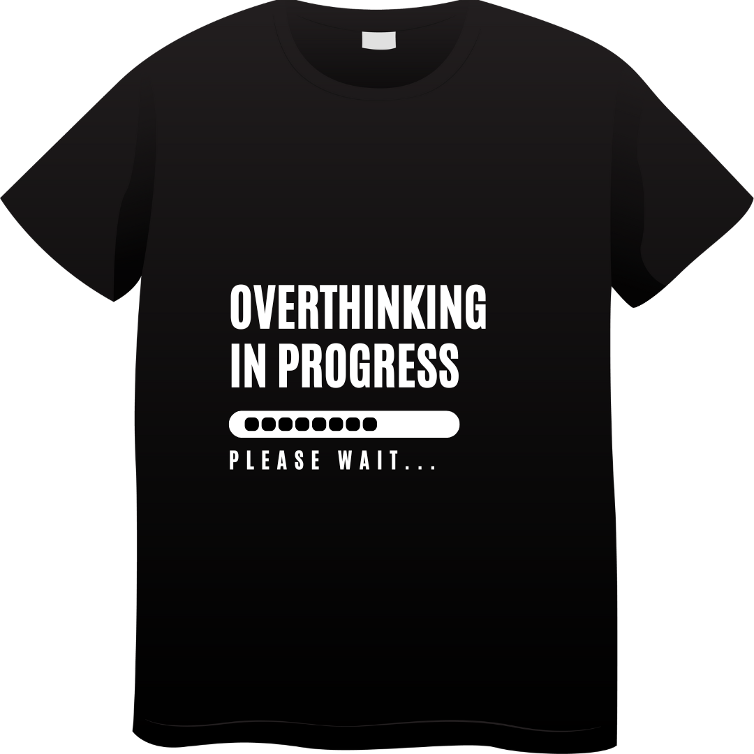 Overthinking in progress (Black)