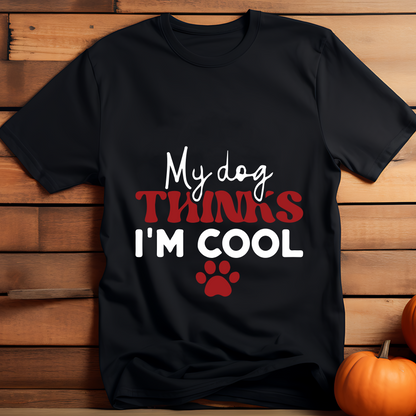 My Dog thinks I am cool (Black)