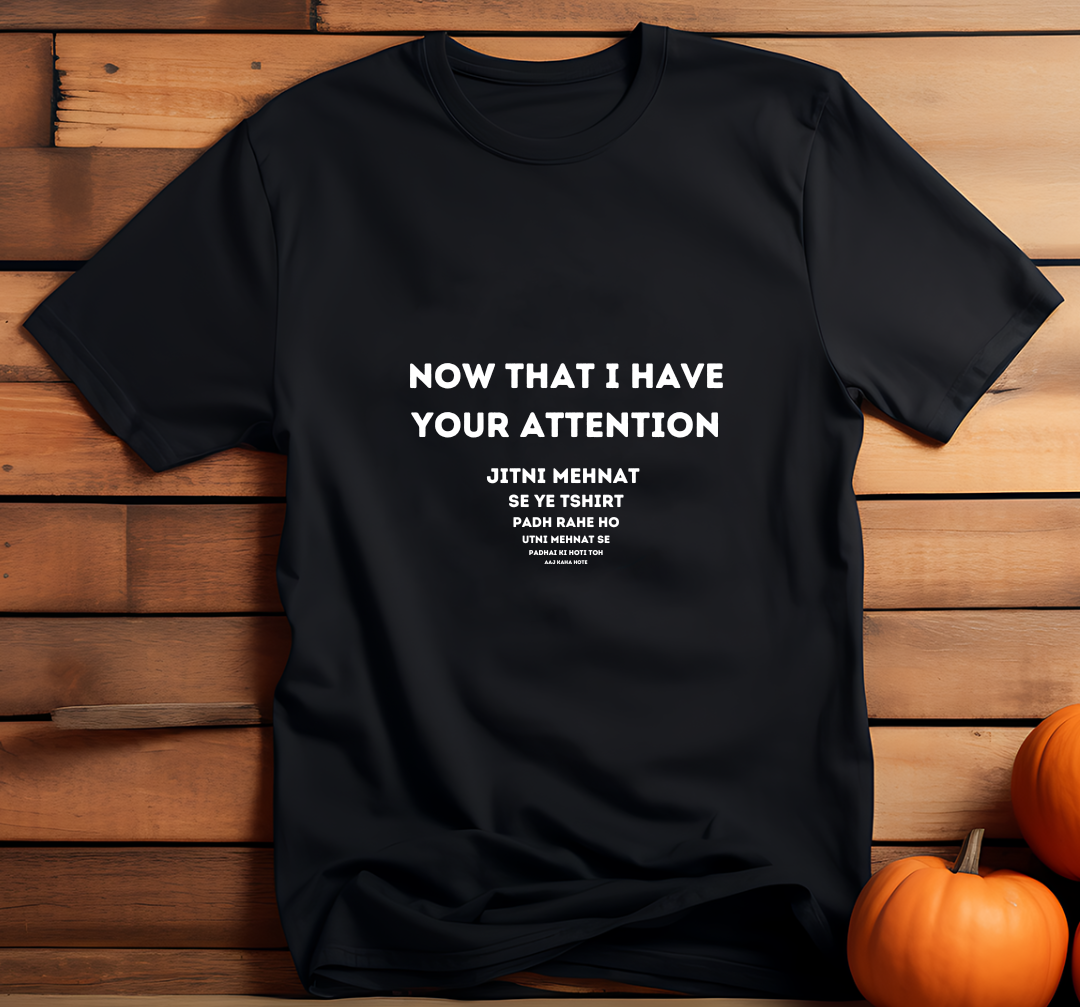Now that I  have your attention (Black)