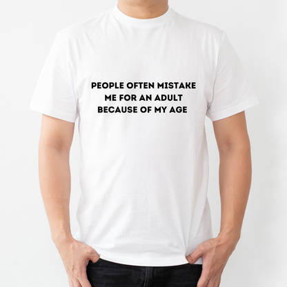 Mistake me for an adult (White)