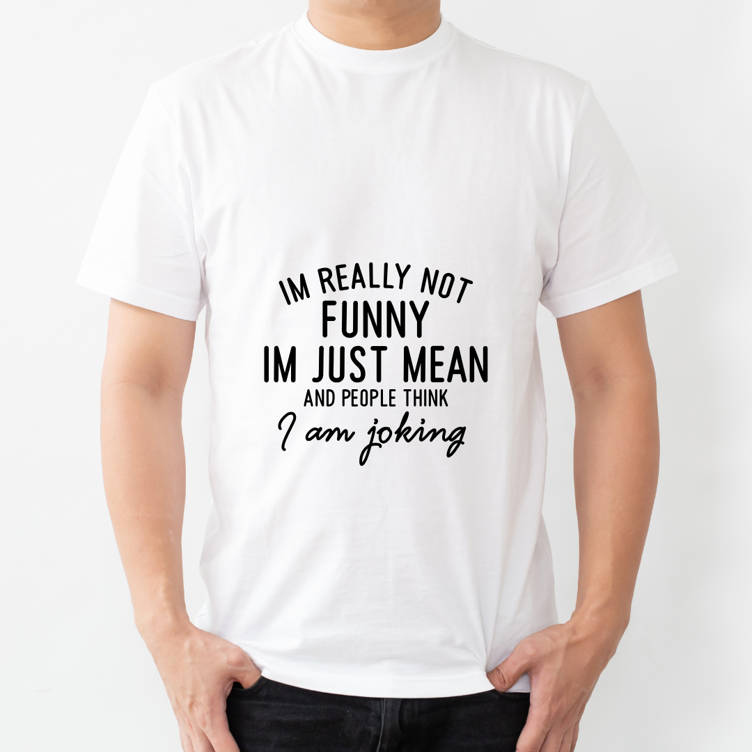 I am Just Mean (White)