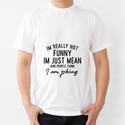 I am Just Mean (White)