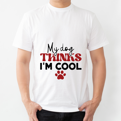 My Dog thinks I am cool (White)
