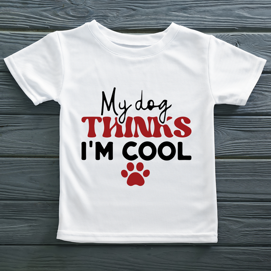 My Dog thinks I am cool (White)