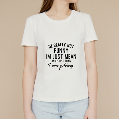 I am Just Mean (White)