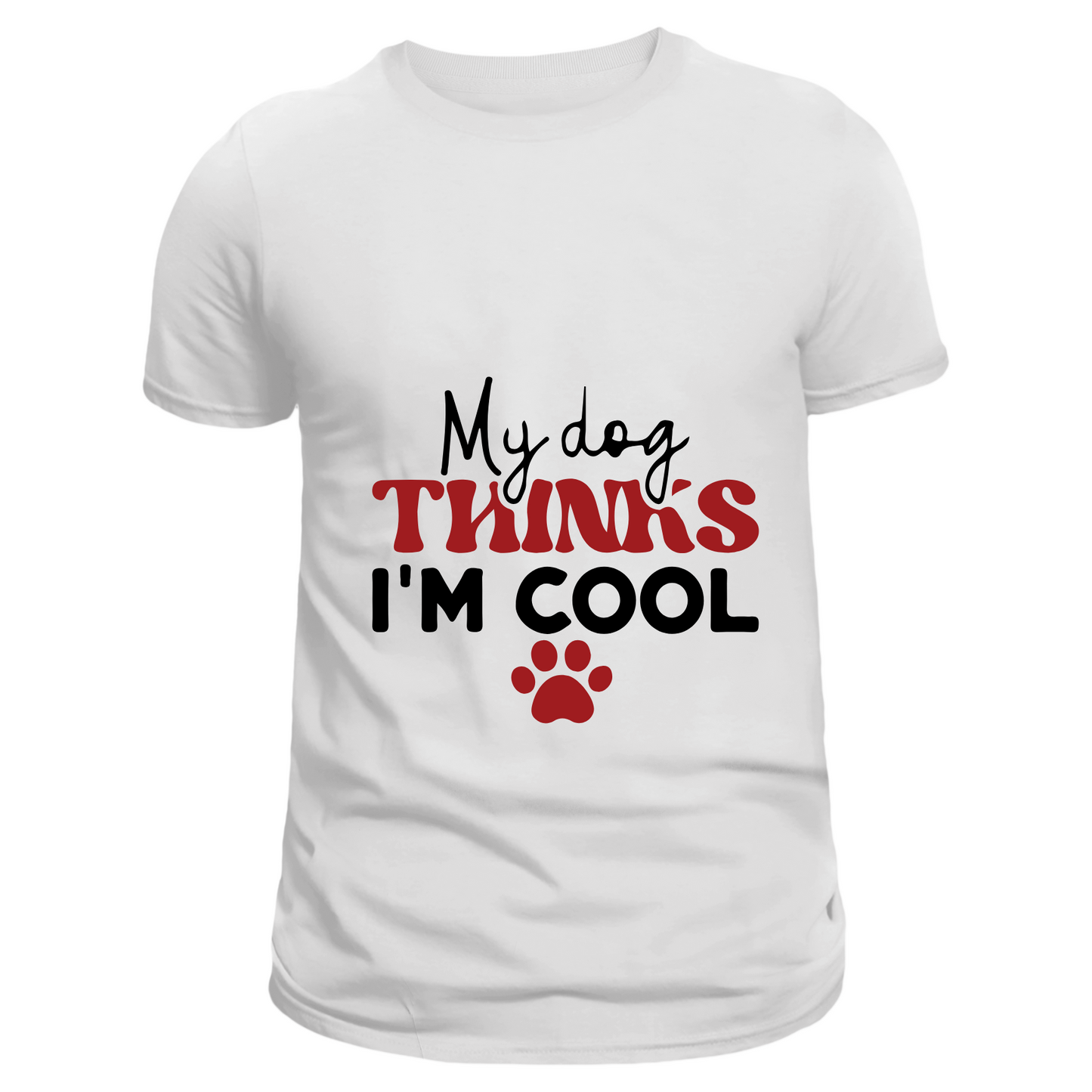 My Dog thinks I am cool (White)