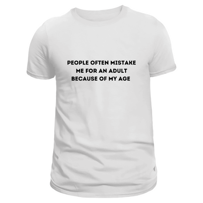 Mistake me for an adult (White)